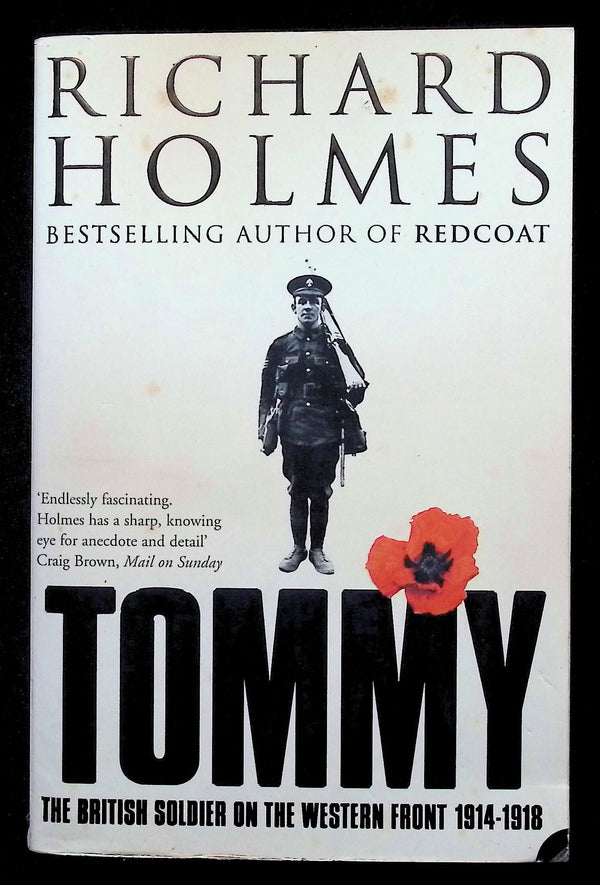 Tommy; The British Soldier on The Western Front 1914-1918 by Holmes: NEW 2005 Softcover PB