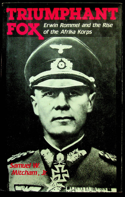 Triumphant Fox, Rommel and the Rise of the Afrika Korps by SW Mitcham: NEW 1984 1st Ed HB