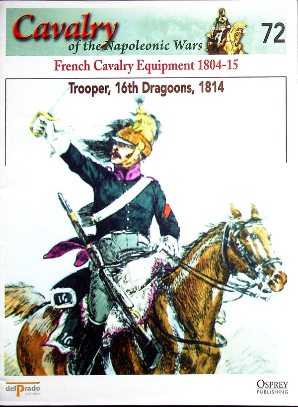 Trooper, 16th Dragoons 1814, French Cavalry: Osprey's Napoleonic Cavalry #72