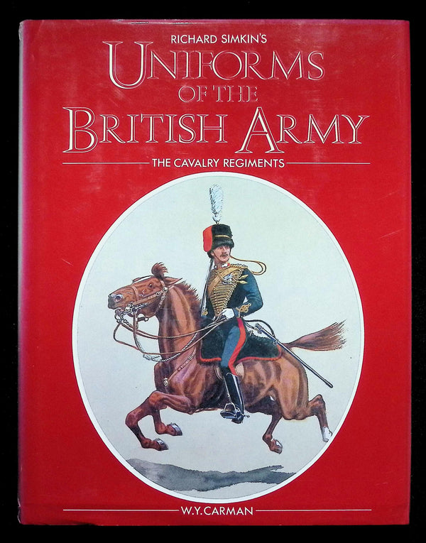Uniforms of The British Army; The Cavalry Regiments by WY Carman: NEW 1982 First Ed