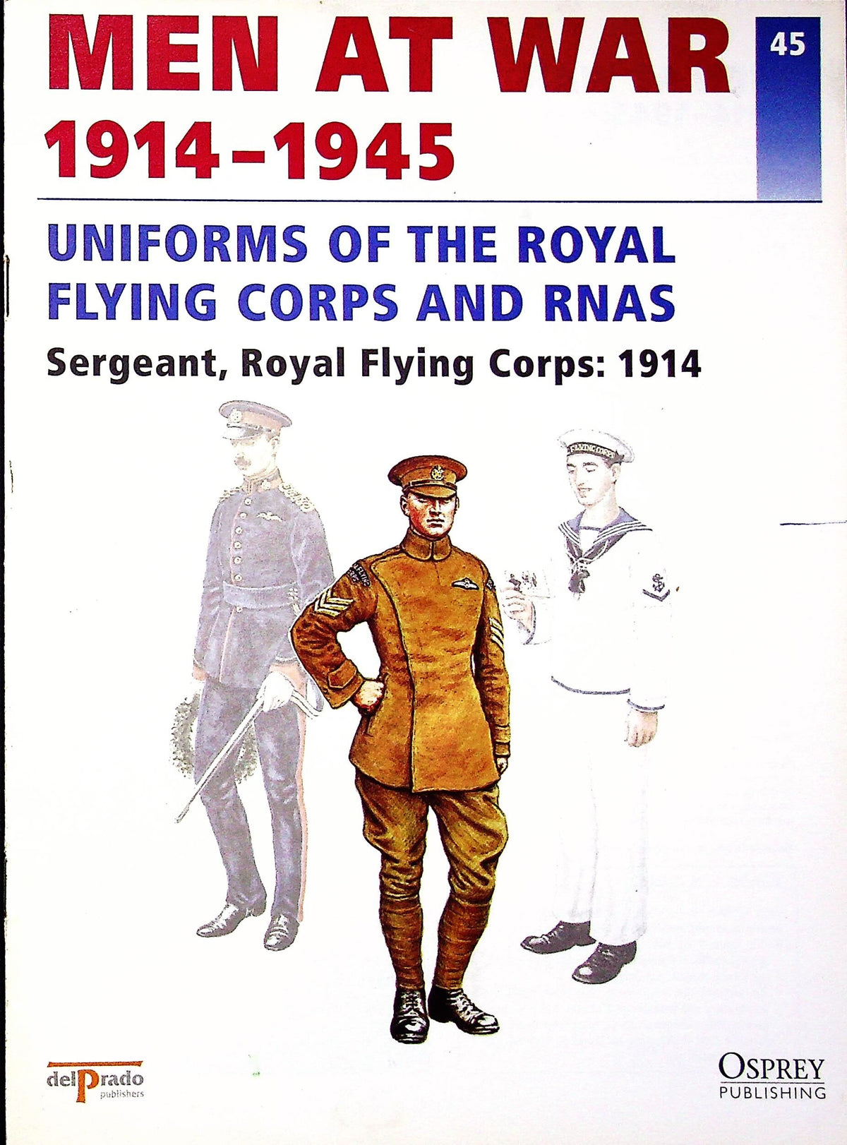 Uniforms of the Royal Flying Corps & RNAS: Osprey Men At War #45 Sergeant, RFC, 1914
