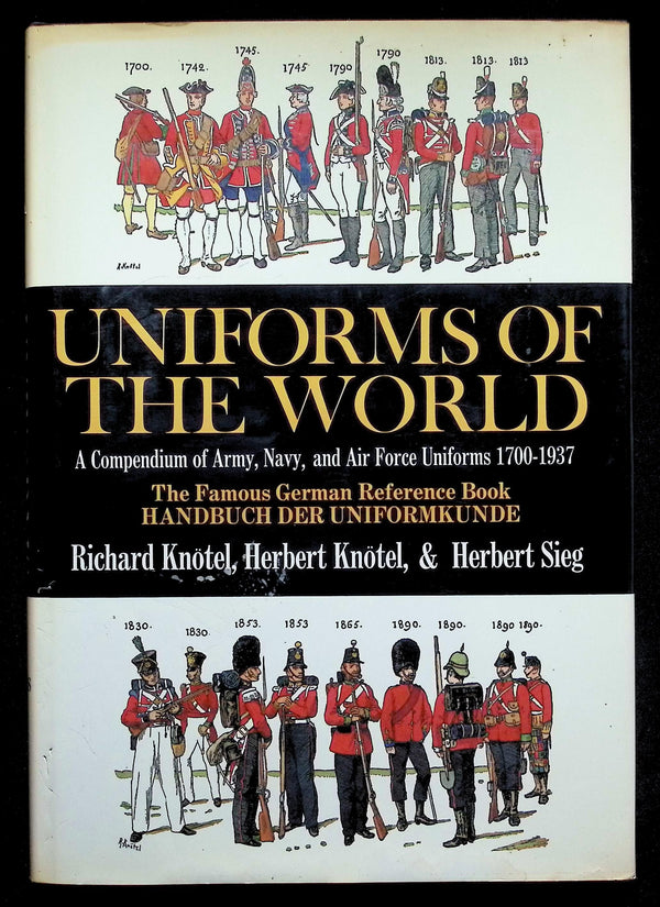 Uniforms of The World by R Knotel, H Knotel & H Sieg: NEW 1980 Hardback