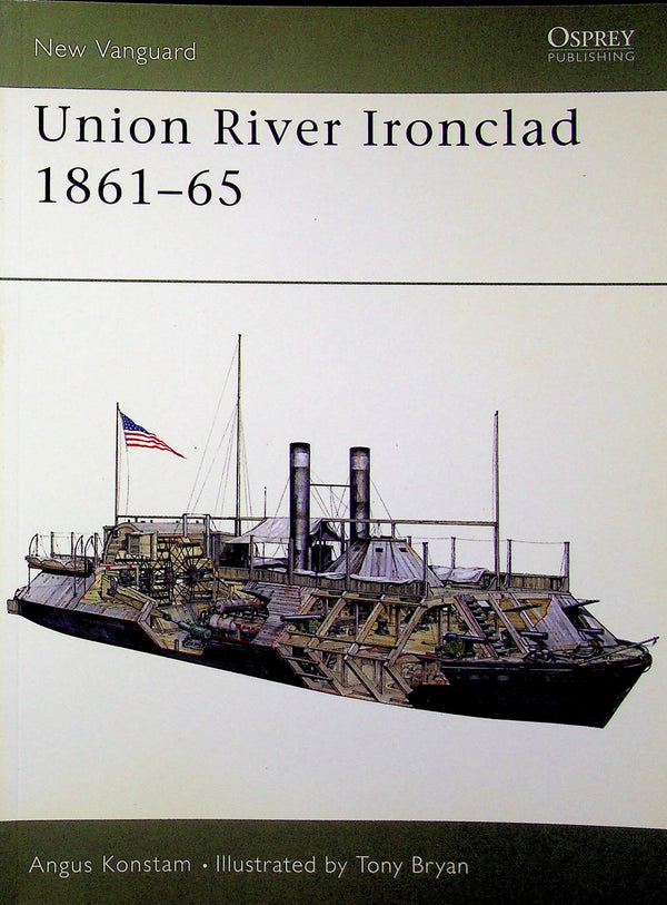 Union River Ironclad 1861–65 by A.Konstam: NEW Osprey New Vanguard