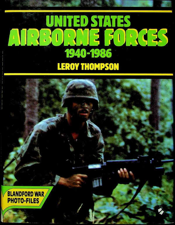 United States Airborne Forces 1940-1986 by Leroy Thompson: NEW 1986 1st Ed. Hardback