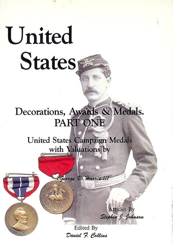UNITED STATES DECORATIONS, AWARDS & MEDALS PART ONE: George B Harris III 1990 paperback