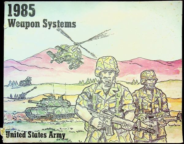 US Army 1985 Weapons Systems: 1985 First Edition Softcover Trade Paperback