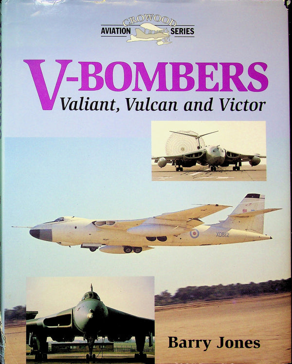 V-Bombers by Barry Jones: Valiant, Vulcan & Victor in detail/ 2000 1st Ed. large Format HB