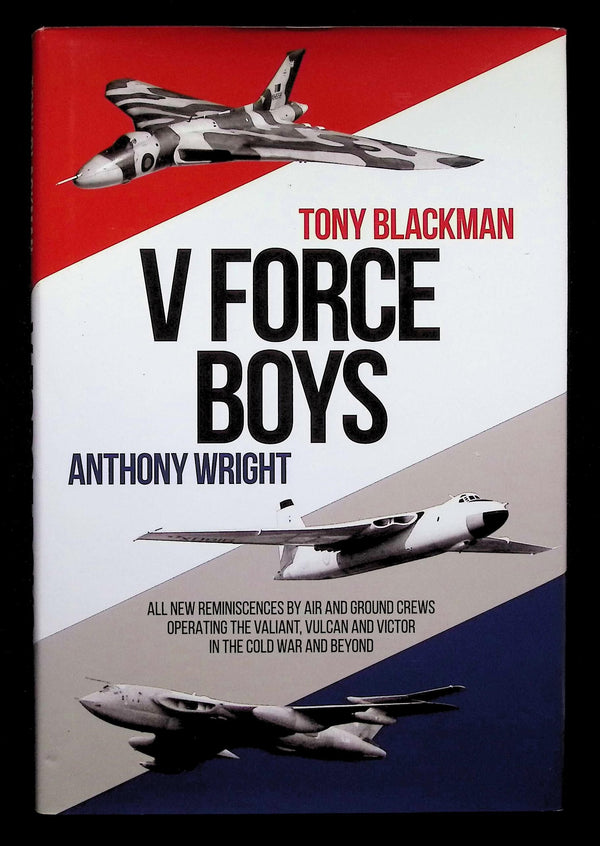 V Force Boys by Tony Blackman & Anthony Wright: NEW 2017 First Edition Hardback Signed