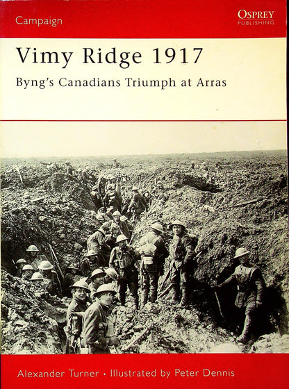 Vimy Ridge 1917, Canadian triumph at Arras by A.Turner: Osprey Campaign Series