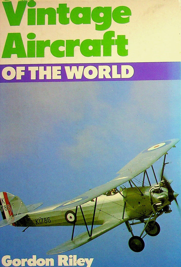 Vintage Aircraft of The World: Gordon Riley 1983 1st edition hardback