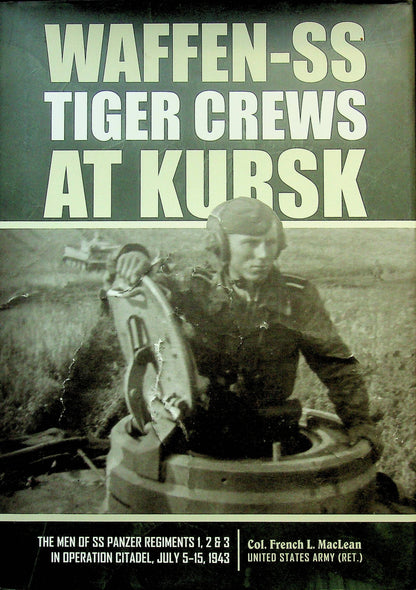 Waffen-SS Tiger Crews at Kursk: 2020 1st Edition NEW Hardback + DJ