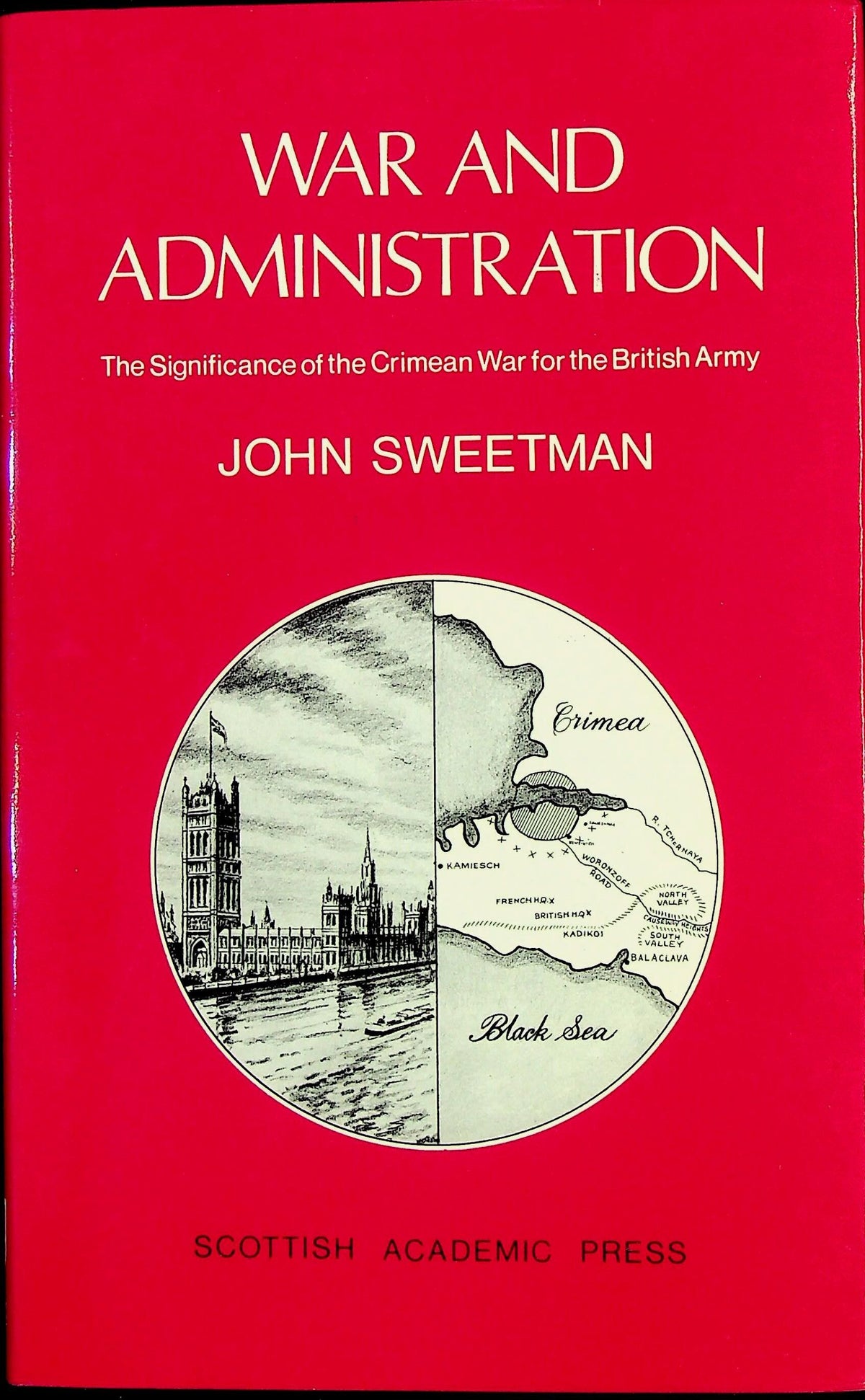 War and Administration by John Sweetman: NEW 1984 1st Edition Hardback