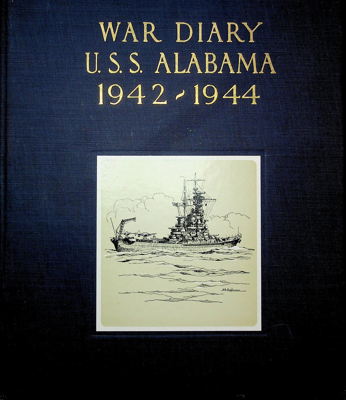 War Diary USS Alabama: 1945 Single Edition Hardback 1942-1944 Nr.Fine
