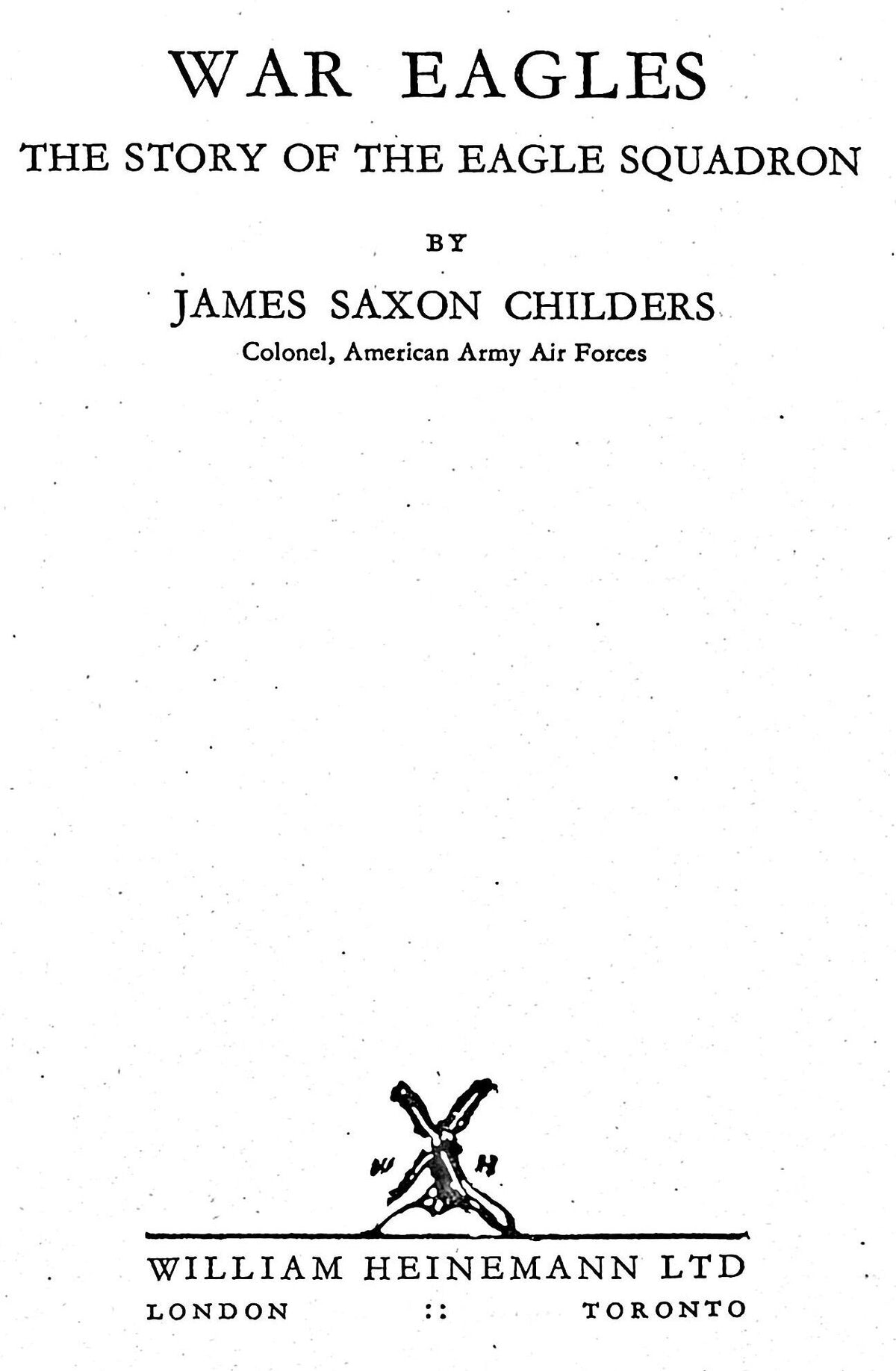 War Eagles by James Saxon Childers: How US Pilots Fought Germany when the USA was Neutral