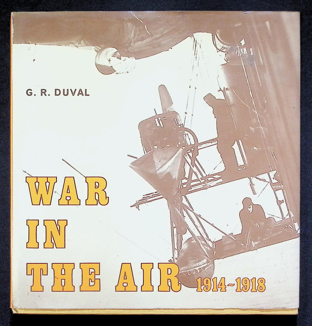War in the Air 1914-1918 by GR Duval: 1975 First Edition Hardback