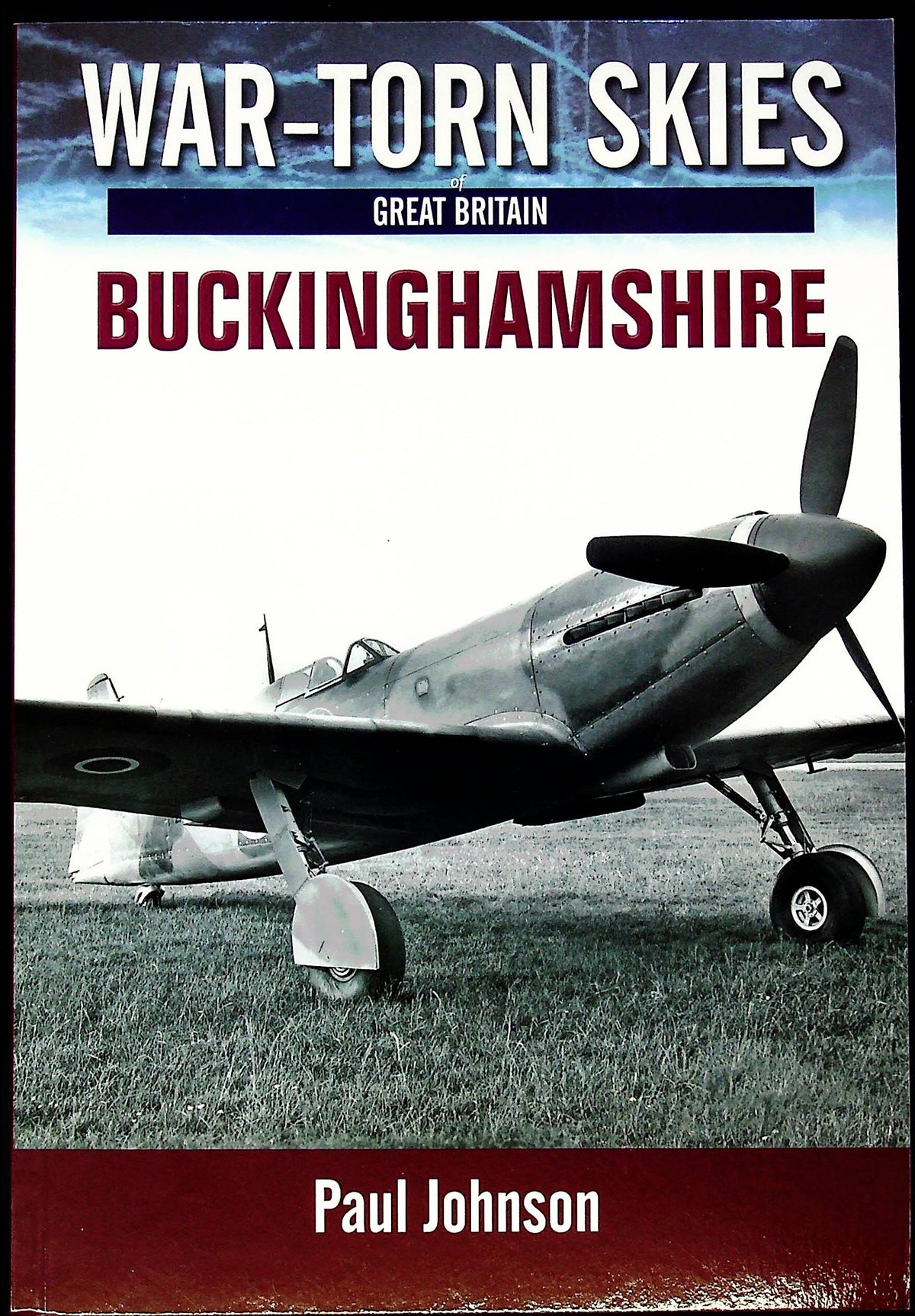 War-Torn Skies #4, Buckinghamshire by Paul Johnson: NEW 2014 1st Edition Softcover
