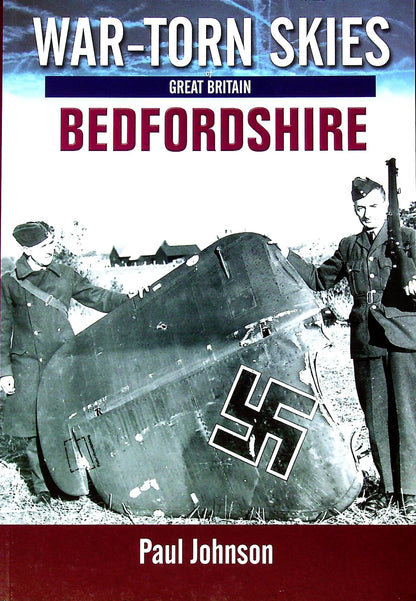 War-Torn Skies #5, Bedfordshire by Paul Johnson: NEW 2014 1st Edition Softcover