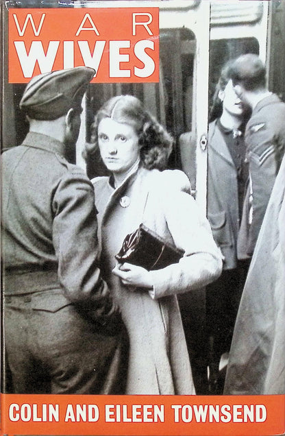 War Wives by Colin & Eileen Townsend: NEW 1989 First Edition Hardback