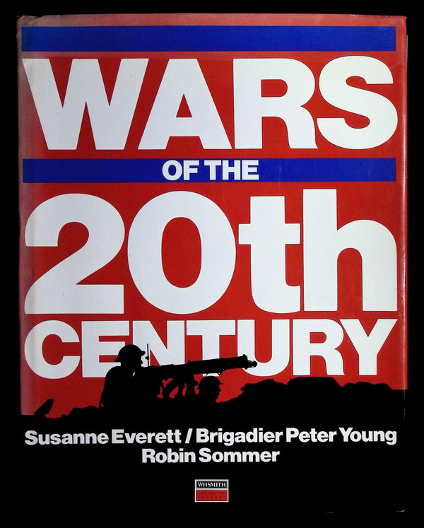 Wars of the 20th Centuary by Susanne Everett & Peter Young: 1985 Hardback