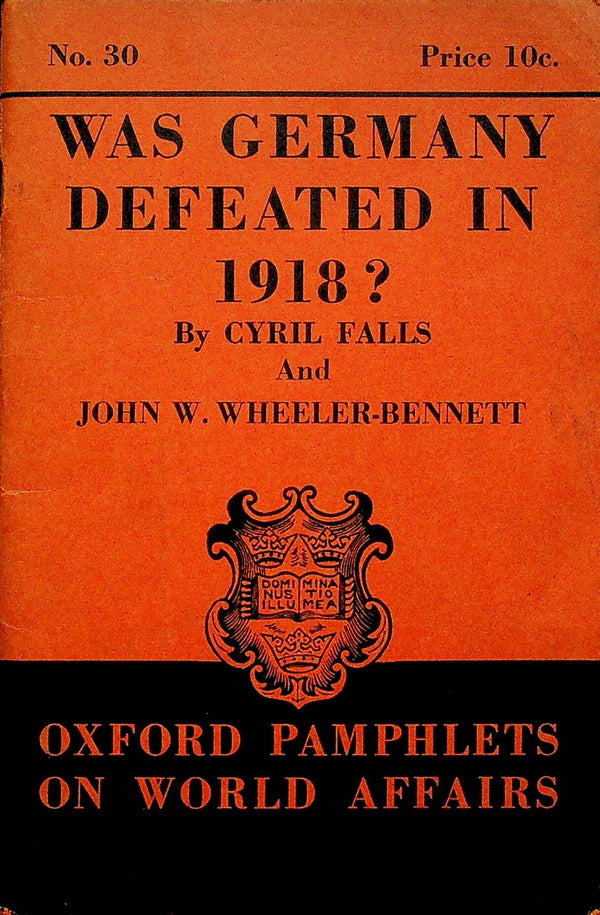 Was Germany Defeated in 1918?: 1940 Original Canadian Pamphlet on World Affairs
