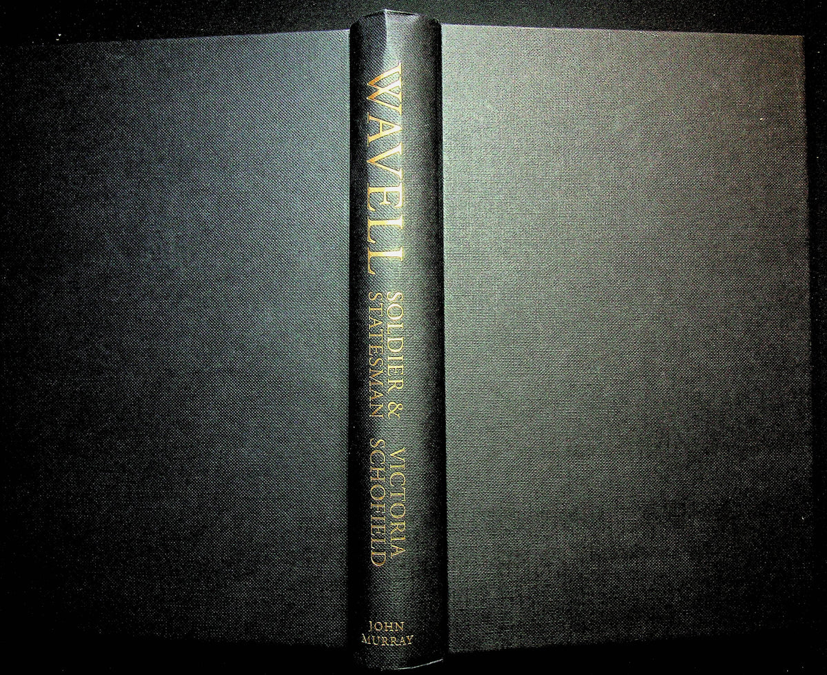 Wavell; Soldier & Statesman by Victoria Schofield: 2006 1st Ed. Hardback/ NEW without DJ