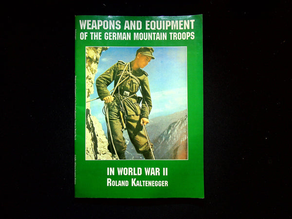Weapons and Equipment of the German Mountain Troops by R.Kaltenegger: NEW 1994 Schiffer