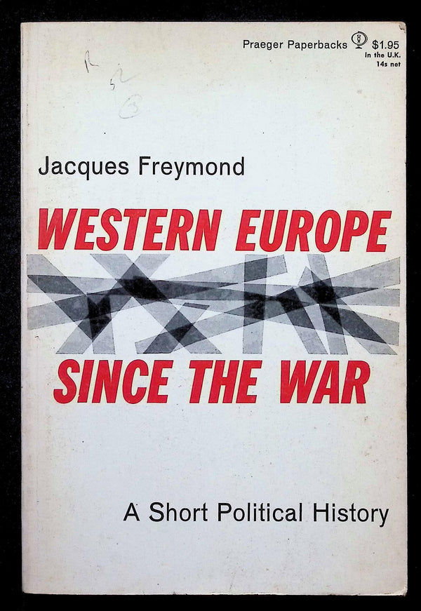 Western Europe Since The War; A Short Political History by J Freymond: 1964 First Ed SB