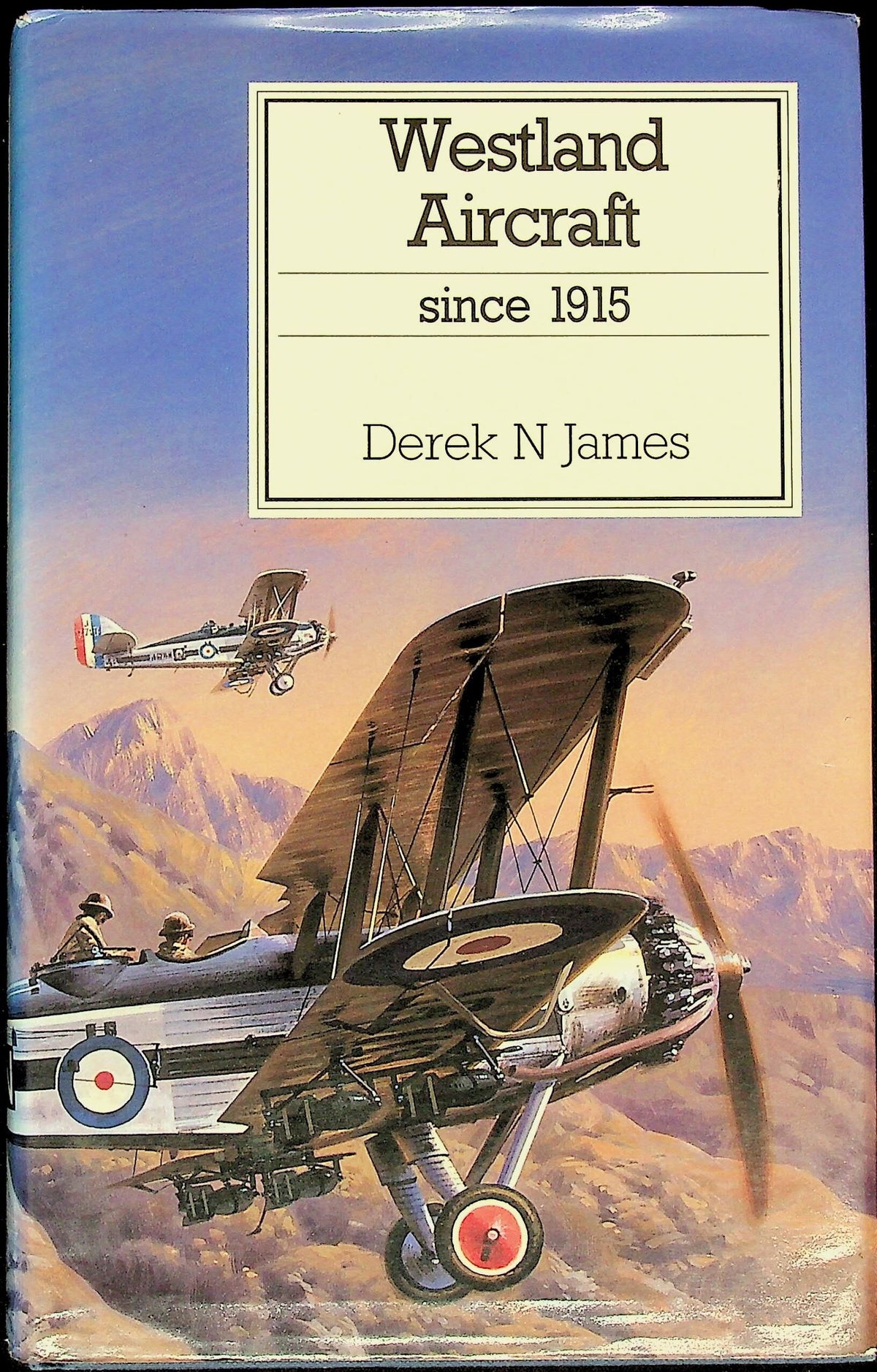 Westland Aircraft Since 1915: 1991 1st Edition Hardback