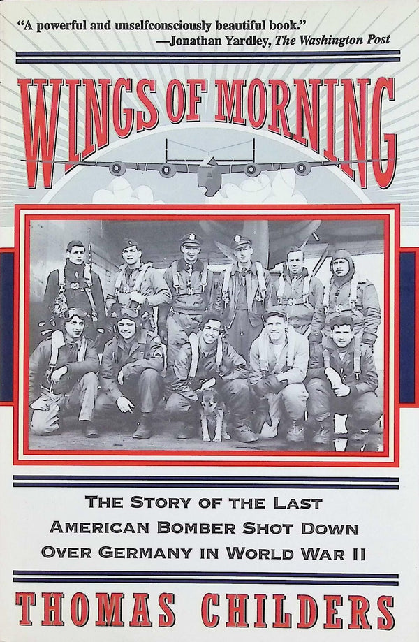 Wings of Morning by Thomas Childers: NEW 1995 First Edition Softcover Trade Paperback