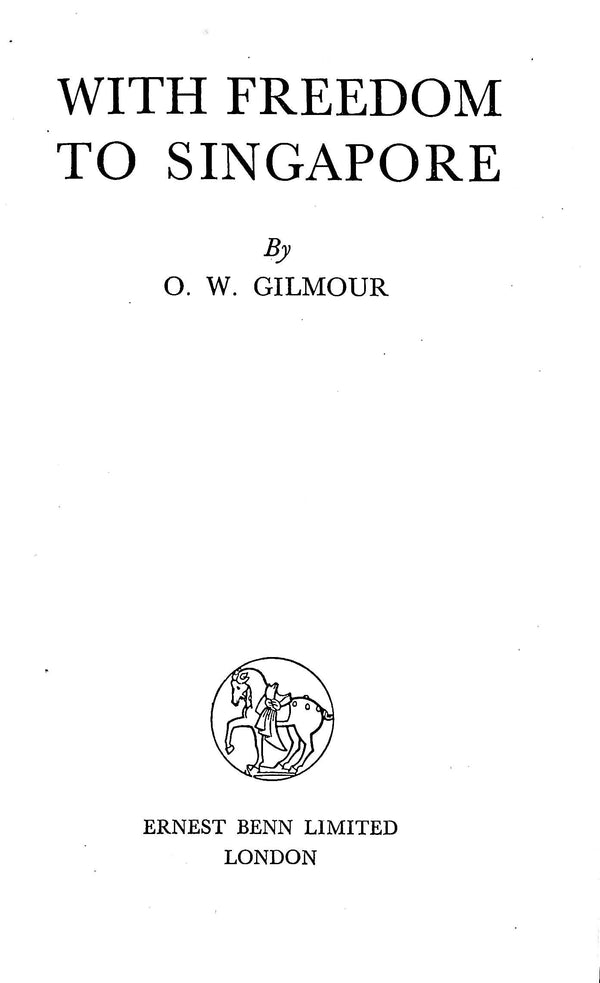 With Freedom to Singapore by OW Gilmour: 1950 First Edition Hardback