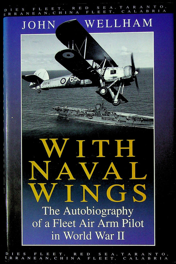 With Naval Wings by John Wellham: NEW 2003 2nd Pressing Hardback Nr Mint/Fine