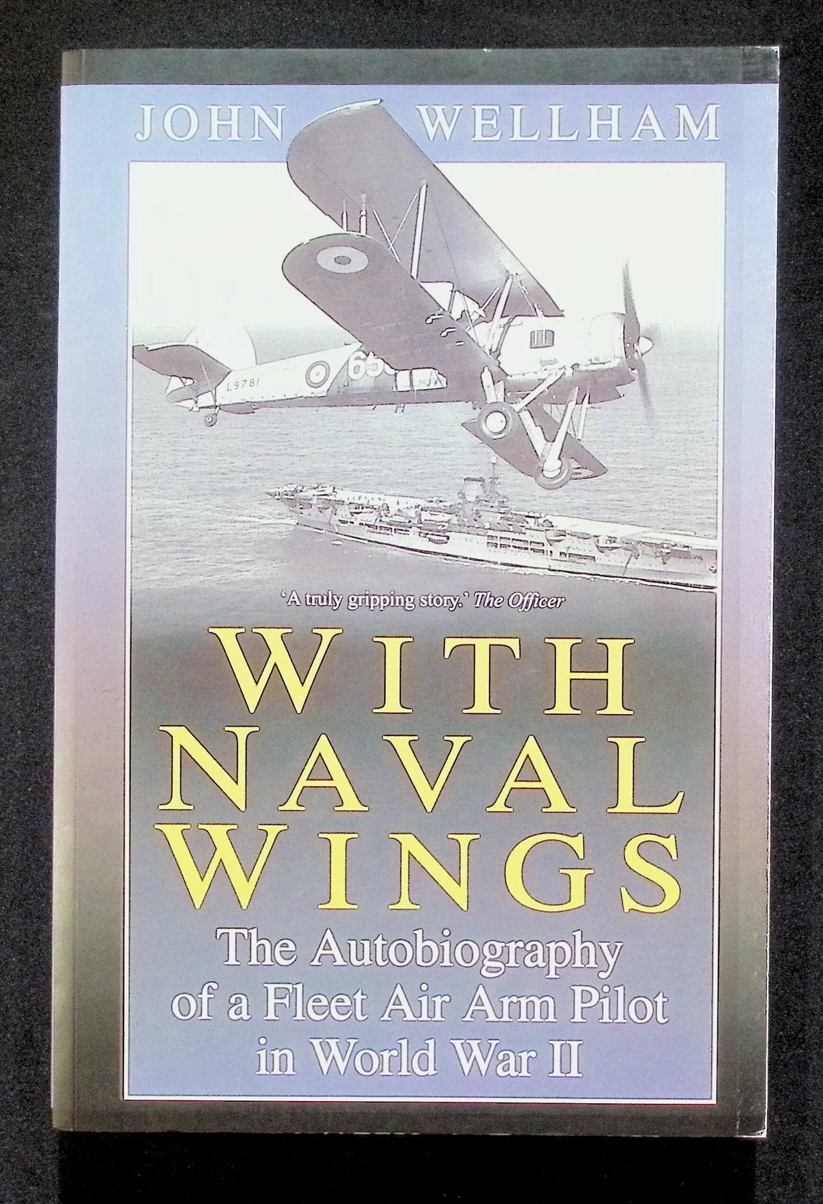 With Naval Wings by John Wellham: NEW 2007 Softcover Trade Paperback