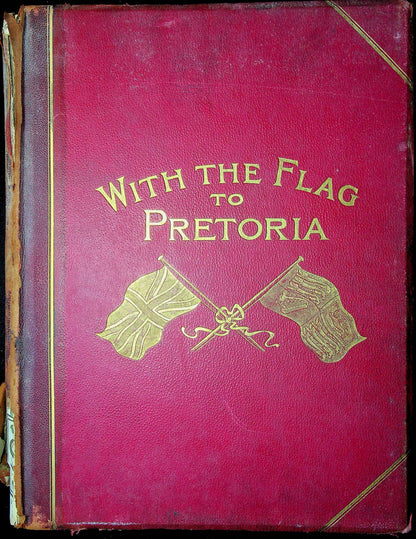 With the Flag to Pretoria: A History of the Boer War 1899-1900/ Volume II/ 1901 2nd Ed