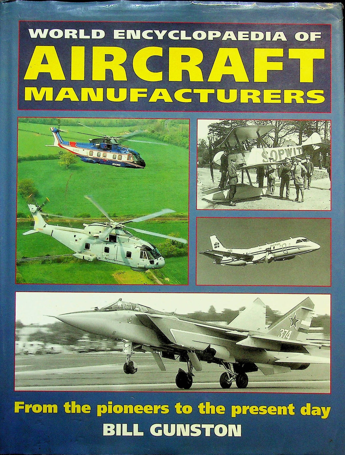World Encyclopedia of Aircraft Manufacturers by Bill Gunston: 1993 1st Edition HB + DJ