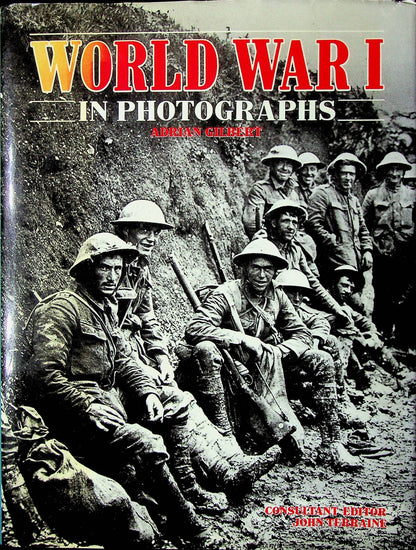 World War 1 in Photographs: Adrian Gilbert 1988 Hardback