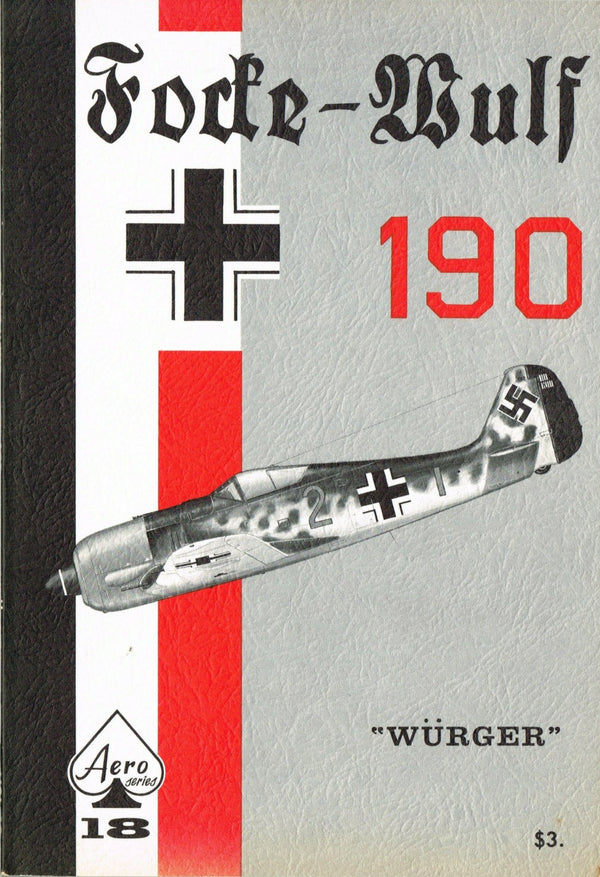 WURGER-AERO SERIES #18: FOCKE-WULF Fw-190 - HISTORY/ VARIANTS + SPECIFICATIONS/ 83 PICS +