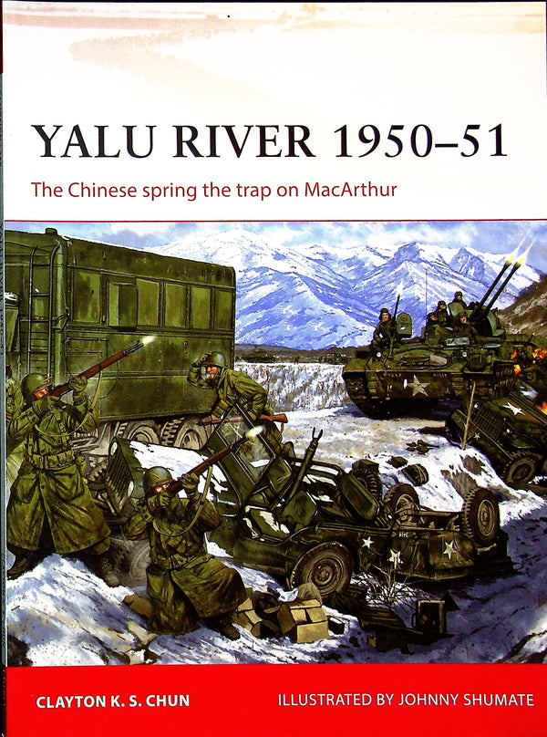 Yalu River 1950-1, Chinese trap MacArthur by CKS Chun: Osprey Campaign Series