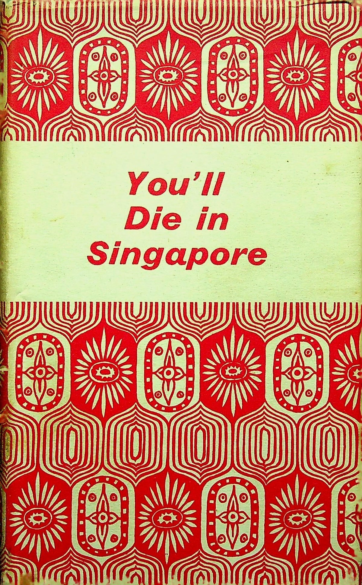 You'll Die in Singapore: Charles McCormac 1956 1st Edition Hardback
